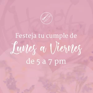Cumpleaños Inigual<br> Lunes a Viernes 5 a 7 pm